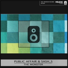 Public Affair & Sash_S - The Monster (Original Mix)(FREE DOWNLOAD)