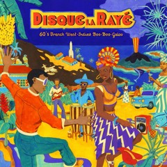 Disque La Rayé (60's french west indies Boo-Boo-Galoo) snippets - OUT ON Born Bad Records