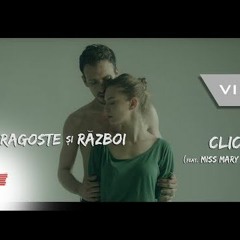 Click - De Dragoste Si Razboi (feat Miss Mary X El Nino)  Video