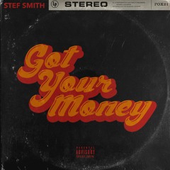 Stef Smith - Got Your Money