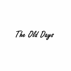 The Old Days (Prod.FaciiTheProducer)