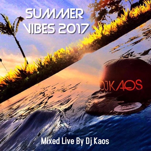 Stream Summer Vibes 2017 Mix By Dj Kaos Listen Online For Free On