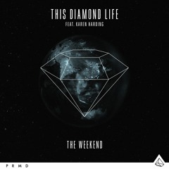 This Diamond Life feat. Karen Harding - "The Weekend"