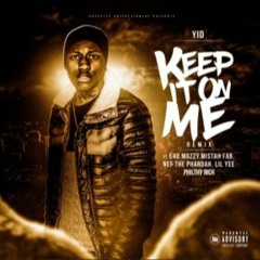 YID - Keep It On Me ft. E-40, Mozzy, Mistah FAB, Nef The Pharaoh, Lil Yee, Philthy Rich