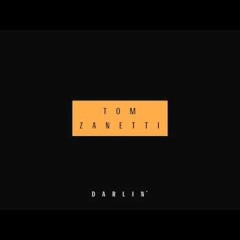 TOM ZANETTI-DARLIN(JANOW-BOOTLEG)