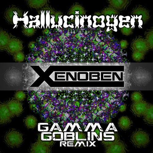 Hallucinogen - Gamma Goblins (Xenoben Bootleg Remix)