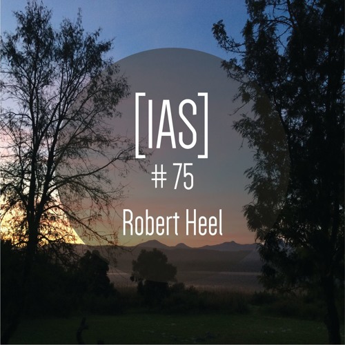 Intrinsic Audio Sessions [IAS] # 75 - Robert Heel