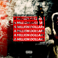 Worth a million dollars ft. onlyog. prod. Salut Diaries