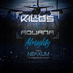 Kilos x Aduana (feat. Almighty)