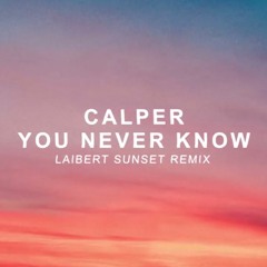 Calper - You Never Know (Laibert Sunset Mix)
