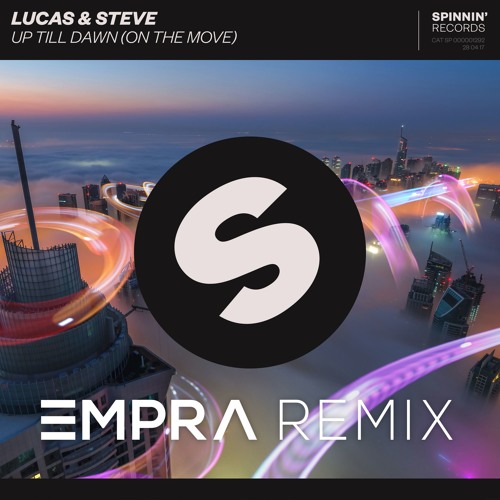 Lucas & Steve - Up Till Dawn (EMPRA REMIX)