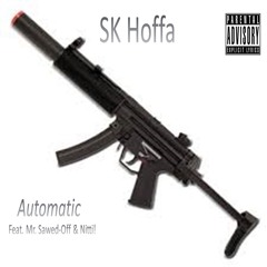 Automatic ft. Mr. Sawed-Off & Nitti!