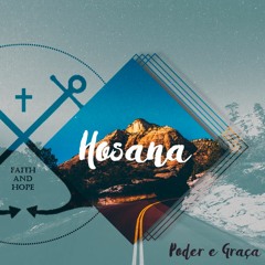 Hosana (Hillsong Cover) - Poder & Graça