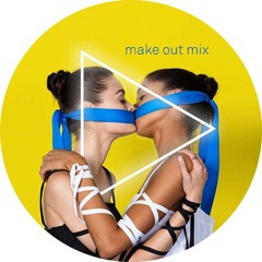 MAKE OUT MIX • JUNE 23