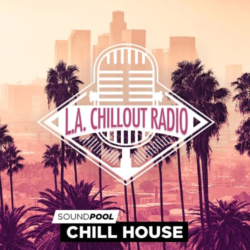 Stream Chill House - Los Angeles Chillout Radio (Demo) by MAGIX Official |  Listen online for free on SoundCloud