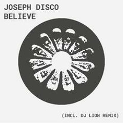 Joseph Disco - Believe (DJ Lion Remix) Tonboutique Records