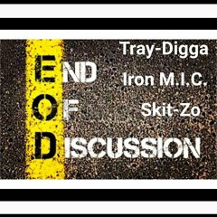End Of Discussion ft. Iron Mic, Skit-zo