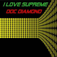 Doc Diamond - I Love Supreme