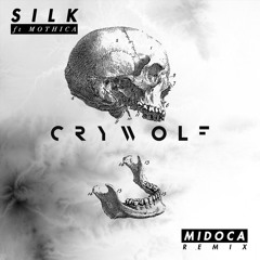 Crywolf - Silk Ft Mothica (Midoca Remix)