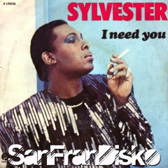 I need you- Sylvester -SanFranDisko Rework
