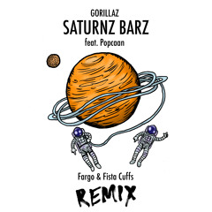 Gorillaz - Saturnz Barz feat. Popcaan (Fargo & Fista Cuffs Remix) [Click buy to download]