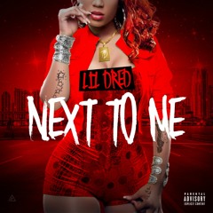 Lil Dred - Next To Me (Prod. By PB Large)