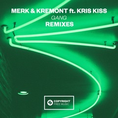 Merk & Kremont Ft. Kris Kiss - Gang (Mazay Remix)