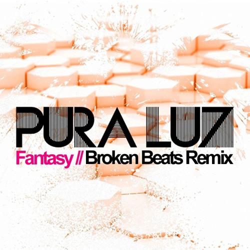 Pura Luz - Fantasy (Broken Beats Remix) Free Download!