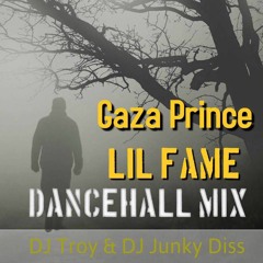 GazaPriince - Lil Fame Dancehall Mix 2017 "DJ Troy & DJ Junky Diss" - @GazaPriiinceEnt