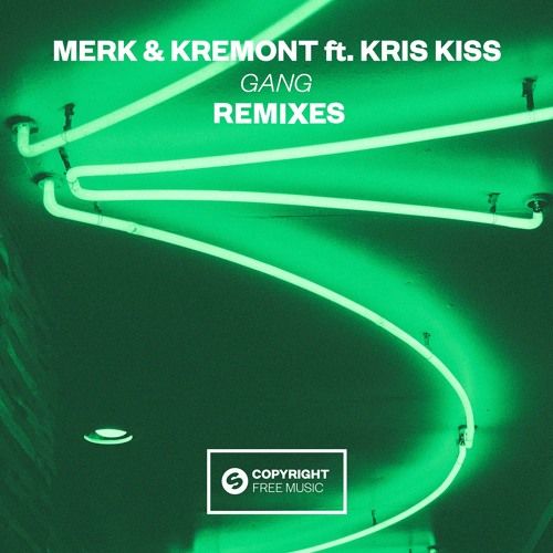 dood Psychologisch Zie insecten Stream Merk & Kremont | Listen to Merk & Kremont - Gang (ft. Kris  Kiss)[REMIX EP] playlist online for free on SoundCloud