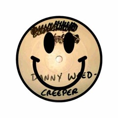 Danny Weed - Creeper (Casement Remix)