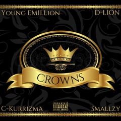 Crowns (Feat. Young Emillion, D-Lion, & Smallzy) [Prod. Smallzy]