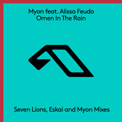 Myon feat. Alissa Feudo - Omen In The Rain (Seven Lions Remix)
