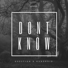 Question x Hundroid - Don't Know [GNS01]