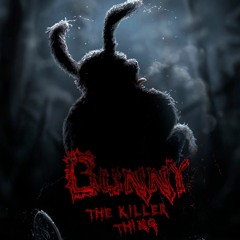 Bunny The Killer Thing theme