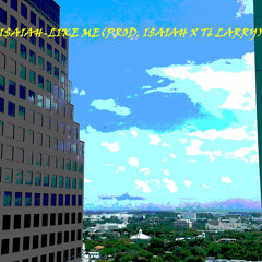 I$AIAH - LIKE ME (Prod. I$AIAH xT6 Larry) MASTERED