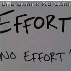 No Effort LiiL Bam x KD Cain