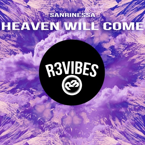 Sanrinessa - Heaven Will Come (Original Mix) OUT NOW