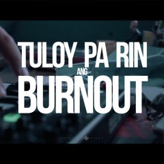 Tuloy Pa Rin ang Burnout - Dominic Dimagmaliw feat. Maimai Lampos