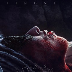 Denis Savchuk - Blindness