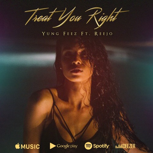 Yung Feez - Treat You Right Ft. Reejo