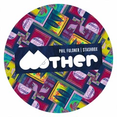 Phil Fuldner - Stashbox (Original Mix) [Mother Recordings] [MI4L.com]