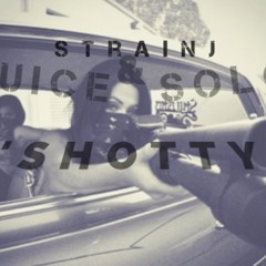 Shotty Feat. Juice & Solo