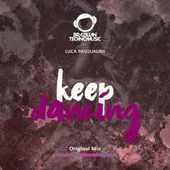 BTMFD067 - Luca Pasqualini - Keep Dancing (Original Mix)