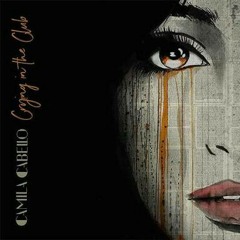 Camila Cabello - Crying İn The Club (live)