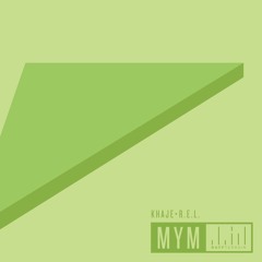 M.Y.M. (ft. R.E.L.)