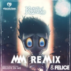 Khazun & Felice - Believe In Me (Michael Matics Remix)