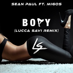 Sean Paul Ft. Migos - Body (LUCCA SAVI Remix)