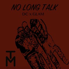 NO LONG TALK
