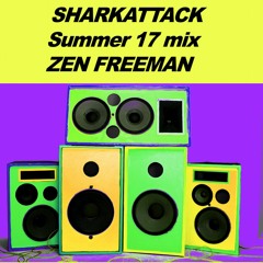 Zen Freeman's SHARKATTACK Summer '17 Mix
